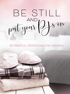 cover image of Be Still and Put Your PJs On